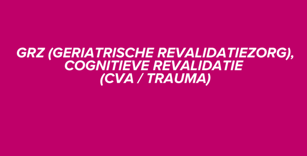 Werken bij Evean revalidatie GRZ cognitief CVA trauma